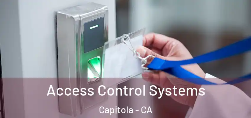  Access Control Systems Capitola - CA