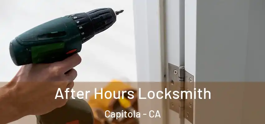  After Hours Locksmith Capitola - CA