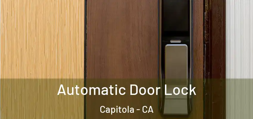  Automatic Door Lock Capitola - CA