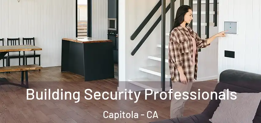  Building Security Professionals Capitola - CA