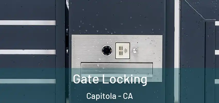  Gate Locking Capitola - CA