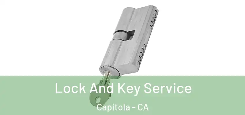  Lock And Key Service Capitola - CA