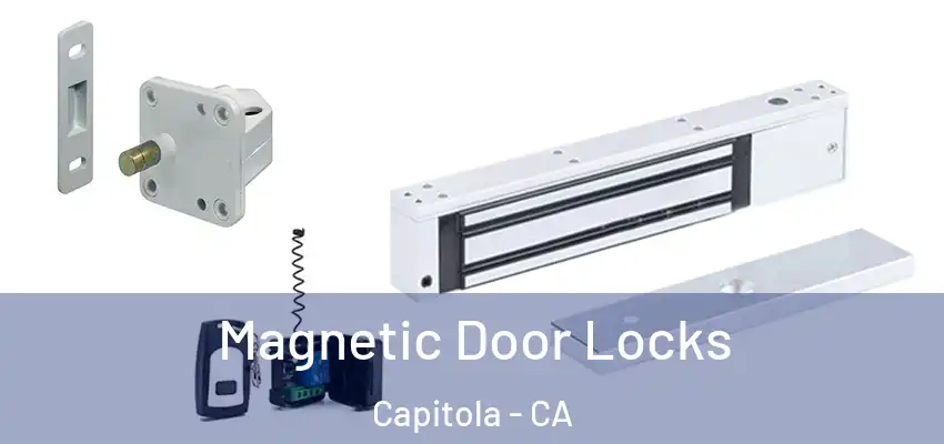  Magnetic Door Locks Capitola - CA