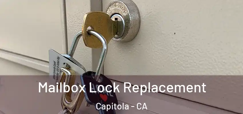  Mailbox Lock Replacement Capitola - CA