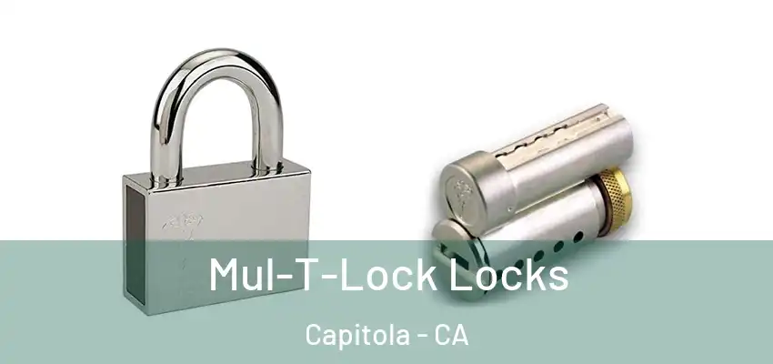  Mul-T-Lock Locks Capitola - CA